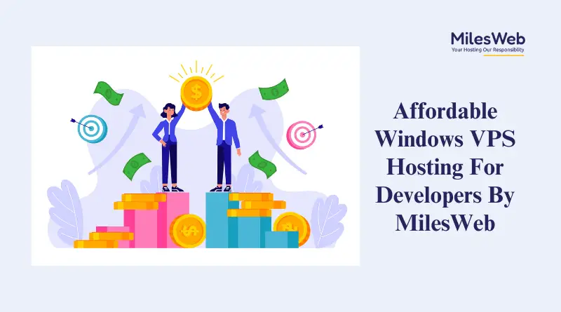 Affordable Windows VPS Hosting For Developers By MilesWeb