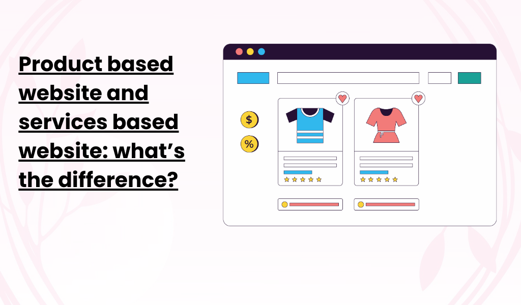 Product based website and services based website_ what’s the difference